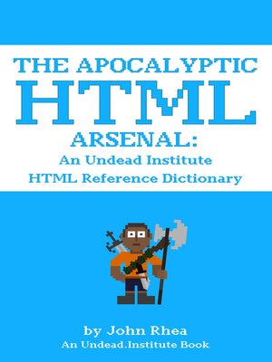 cover image of The Apocalyptic HTML Arsenal